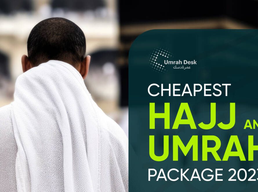 Cheapest Hajj and umrah packages 2023