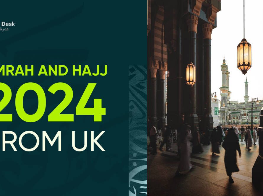 Umrah And Hajj 2024 from UK